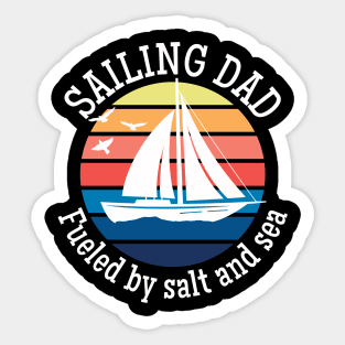 Sailing Dad Fueled by Salt and Sea Captain Dad Sticker